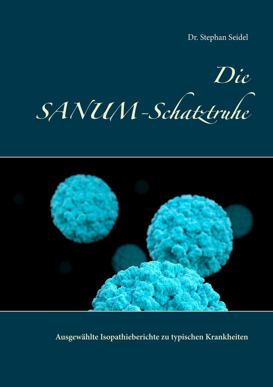 Cover: 9783750451780 | Die SANUM-Schatztruhe | Stephan Seidel | Taschenbuch | Books on Demand