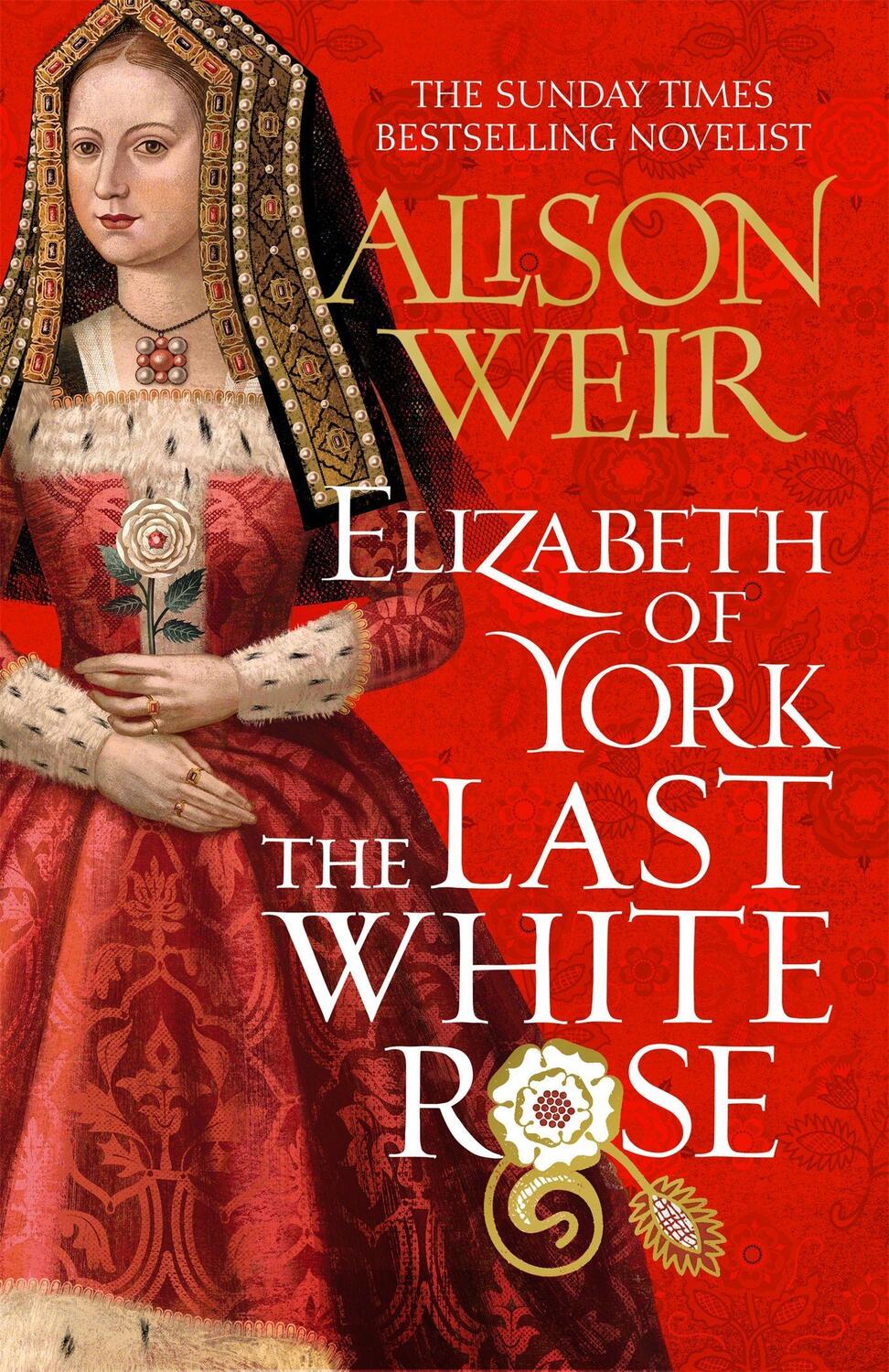 Cover: 9781472278036 | Elizabeth of York: The Last White Rose | Tudor Rose Novel 1 | Weir