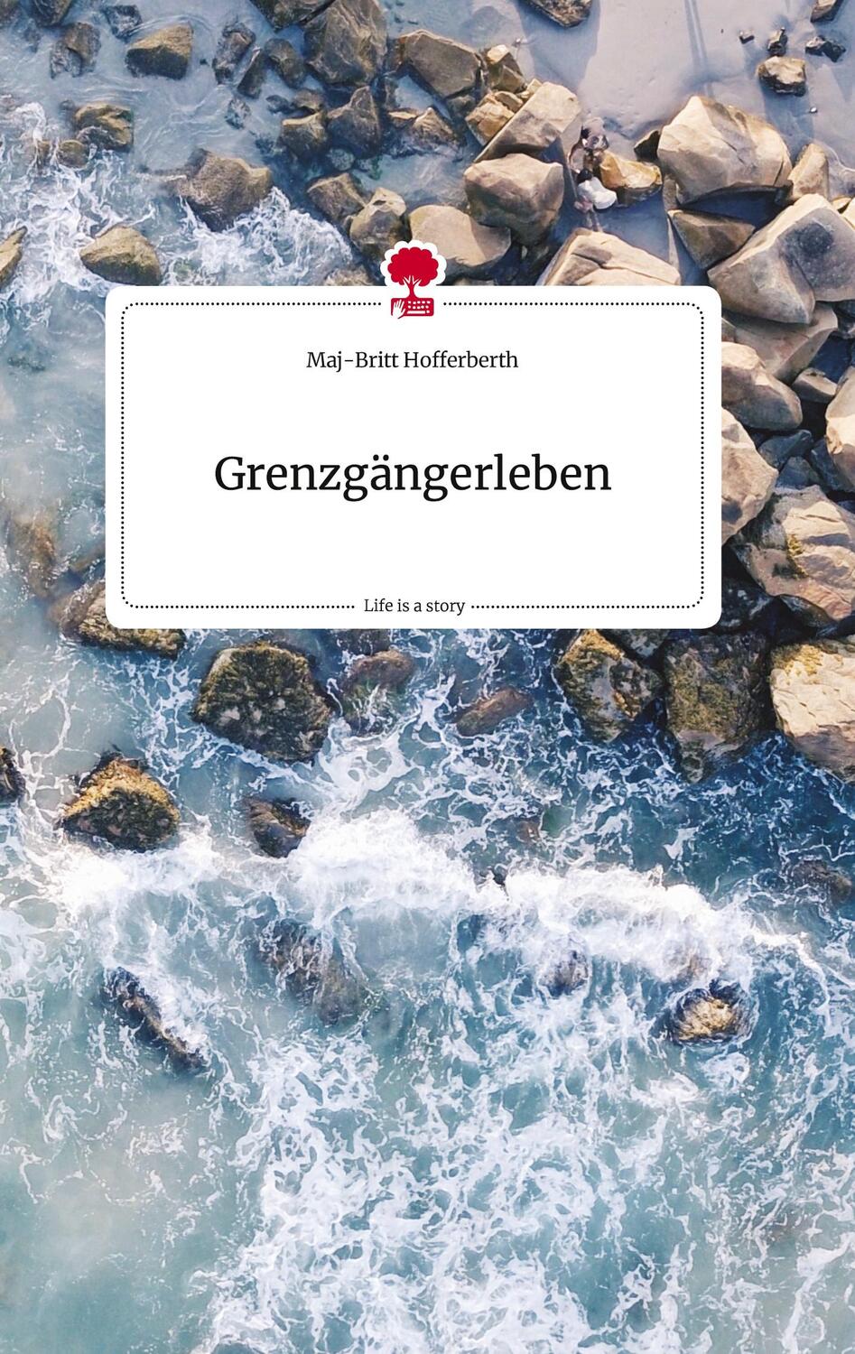 Cover: 9783710808777 | Grenzgängerleben. Life is a Story - story.one | Maj-Britt Hofferberth