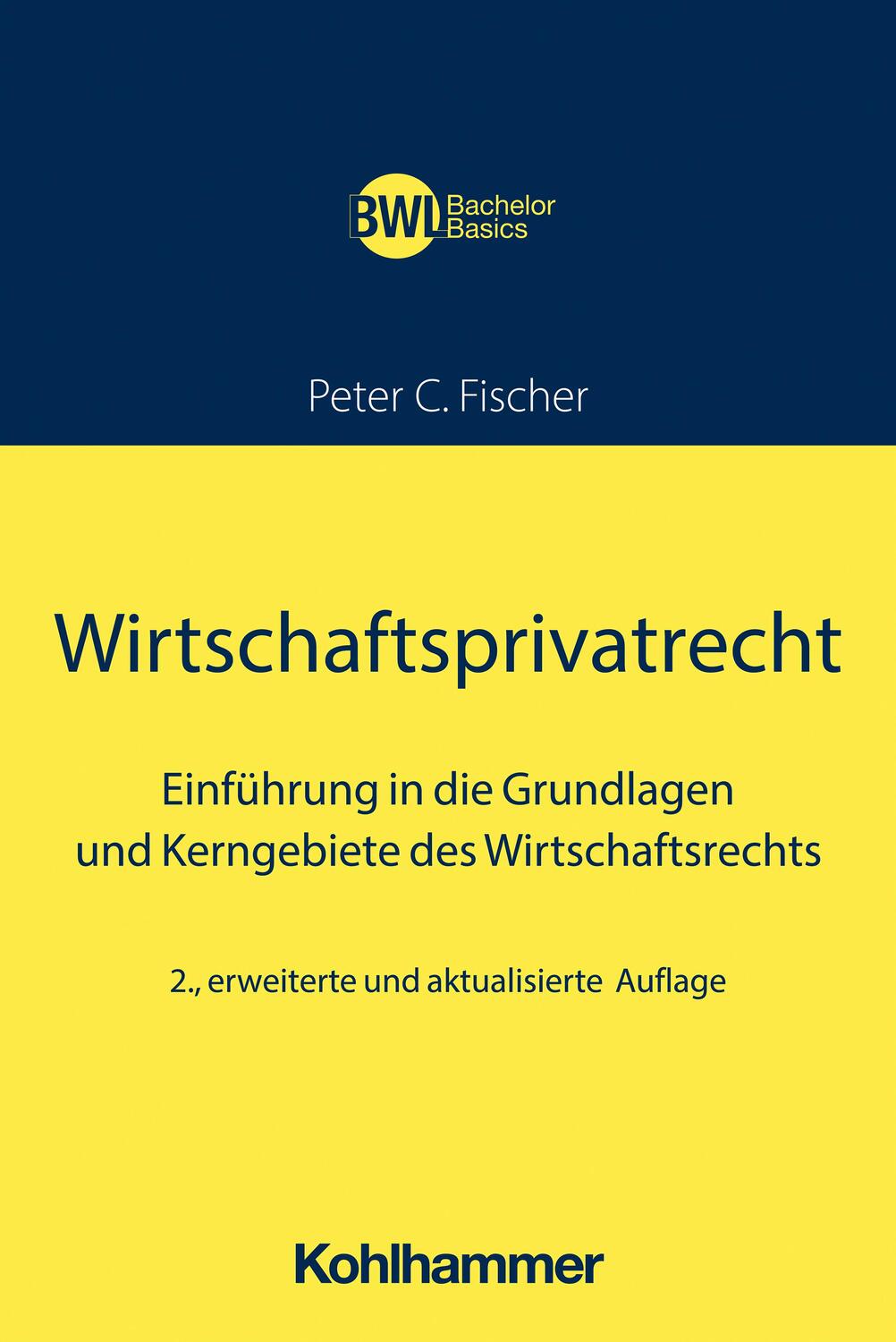 Cover: 9783170426740 | Wirtschaftsprivatrecht | Peter C. Fischer | Taschenbuch | 372 S.