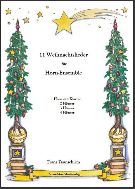 Cover: 9783901511516 | 11 Weihnachtslieder für Horn-Ensemble | Franz Zaunschirm | 2018