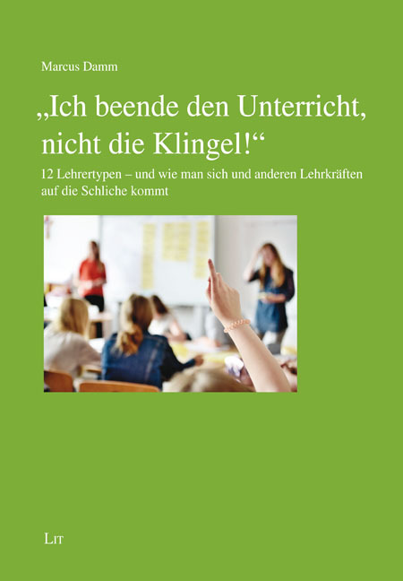 Cover: 9783643153623 | "Ich beende den Unterricht, nicht die Klingel!" | Marcus Damm | Buch