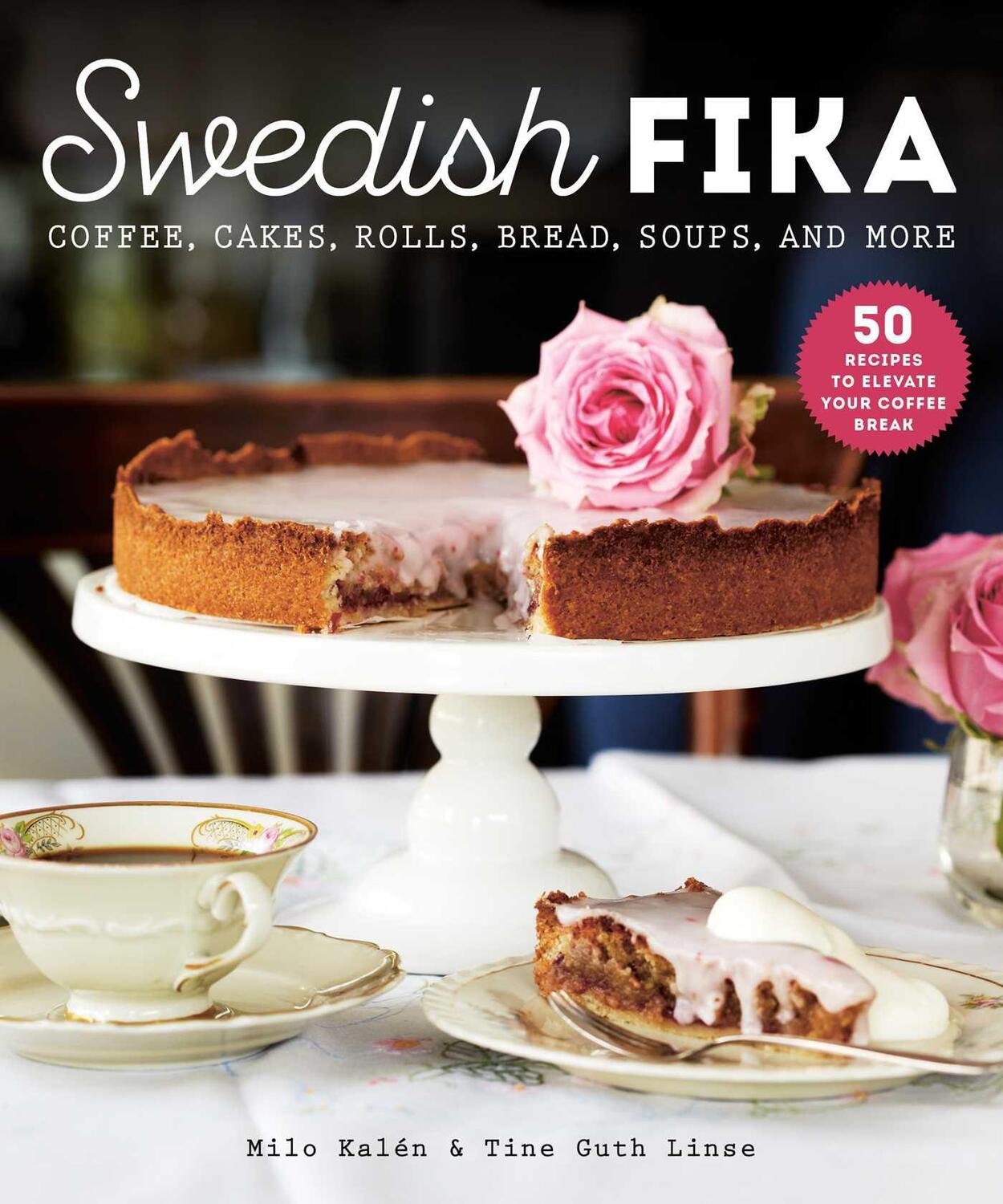 Cover: 9781510763197 | Swedish Fika | Cakes, Rolls, Bread, Soups, and More | Milo Kalén