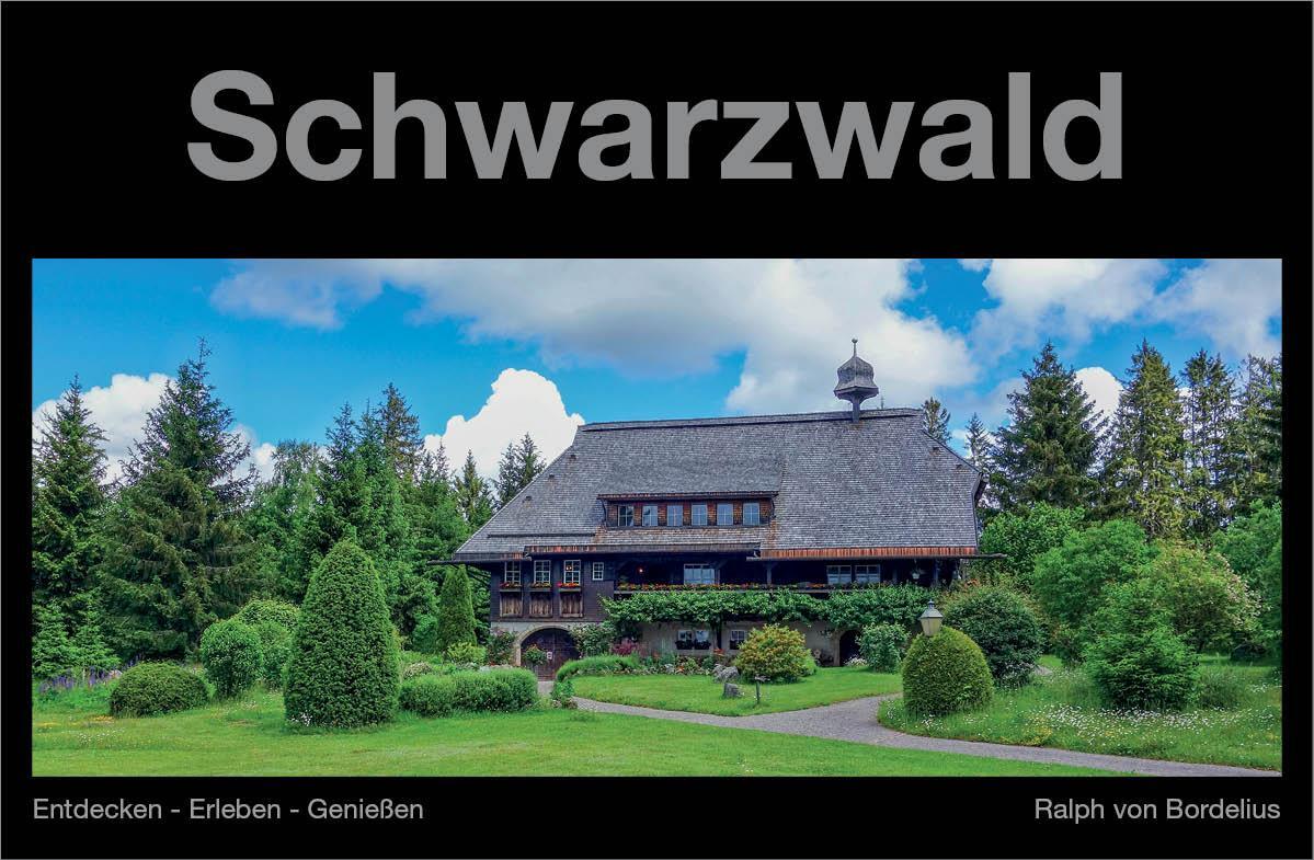 Cover: 9783943130270 | Schwarzwald | Entdecken - Erleben - Genießen | Ralph von Bordelius