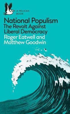 Cover: 9780241312001 | National Populism | The Revolt Against Liberal Democracy | Taschenbuch