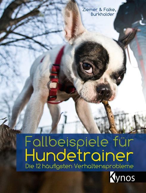 Cover: 9783954640348 | Fallbeispiele für Hundetrainer | Die 12 häufigsten Verhaltensprobleme