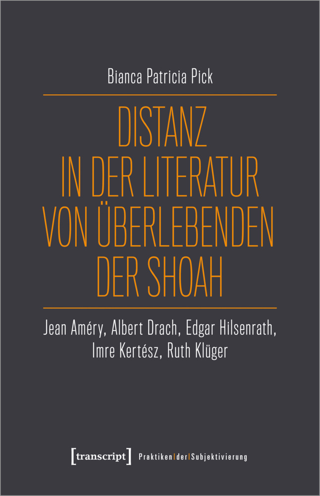 Cover: 9783837659405 | Distanz in der Literatur von Überlebenden der Shoah | Pick | Buch