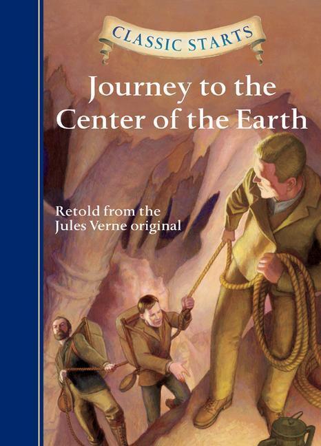 Cover: 9781402773136 | Classic Starts (R): Journey to the Center of the Earth | Jules Verne