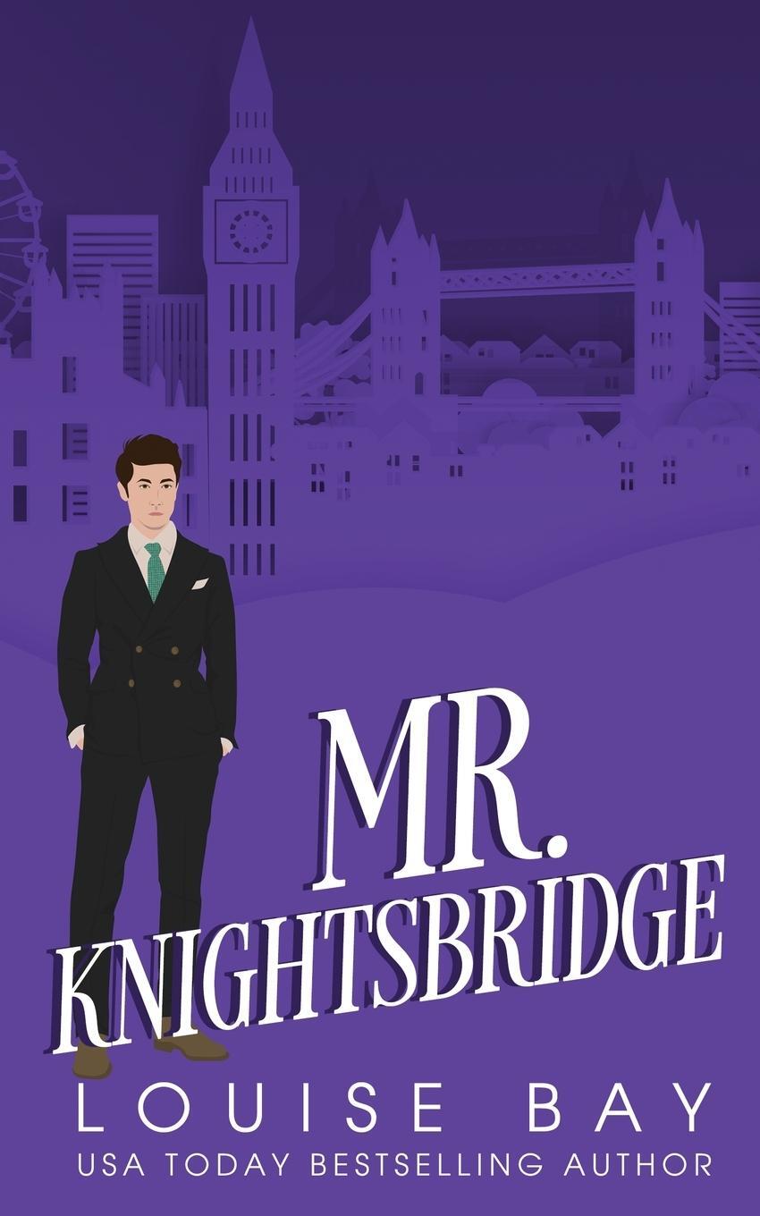 Cover: 9781910747667 | Mr. Knightsbridge | Louise Bay | Taschenbuch | The Mister Series
