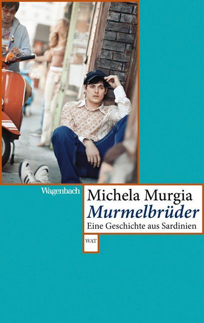 Cover: 9783803127808 | Murmelbrüder | Eine Geschichte aus Sardinien | Michela Murgia | Buch