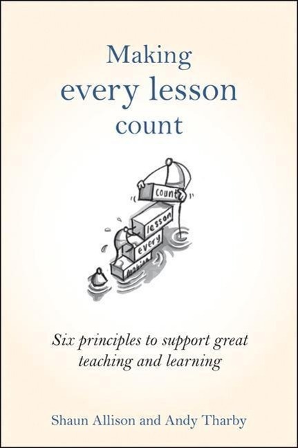 Cover: 9781845909734 | Making Every Lesson Count: Six Principles to Support Great Teaching...