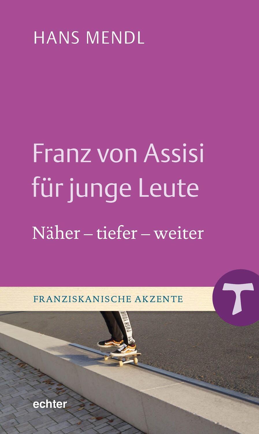 Cover: 9783429058890 | Franz von Assisi für junge Leute | Näher - tiefer - weiter | Mendl