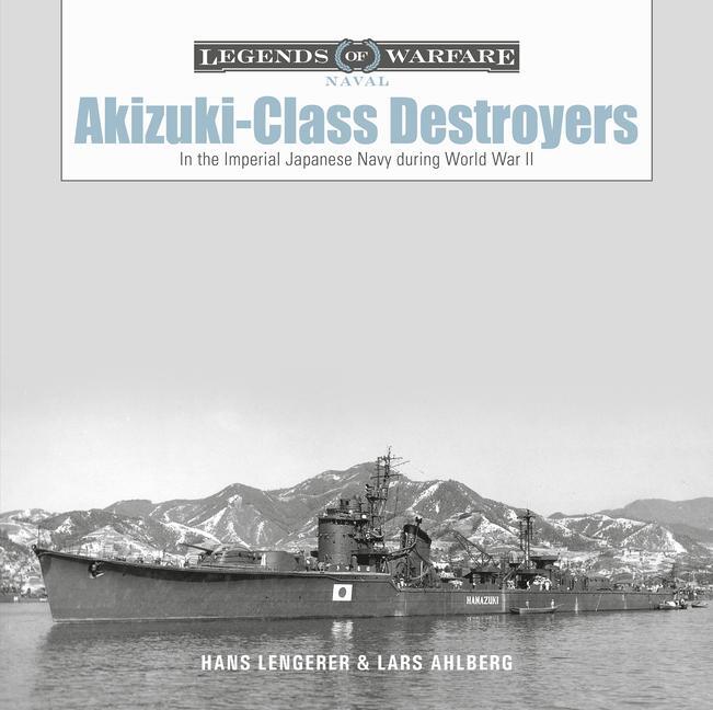 Cover: 9780764365096 | Akizuki-Class Destroyers | Lars Ahlberg (u. a.) | Buch | Gebunden