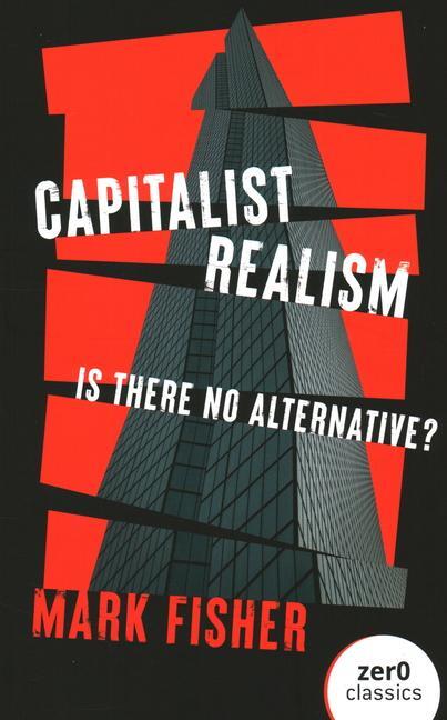 Cover: 9781803414300 | Capitalist Realism (New Edition) | Is there no alternative? | Fisher