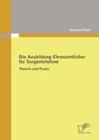 Cover: 9783836679169 | Die Ausbildung Ehrenamtlicher für Sorgentelefone | Theorie und Praxis
