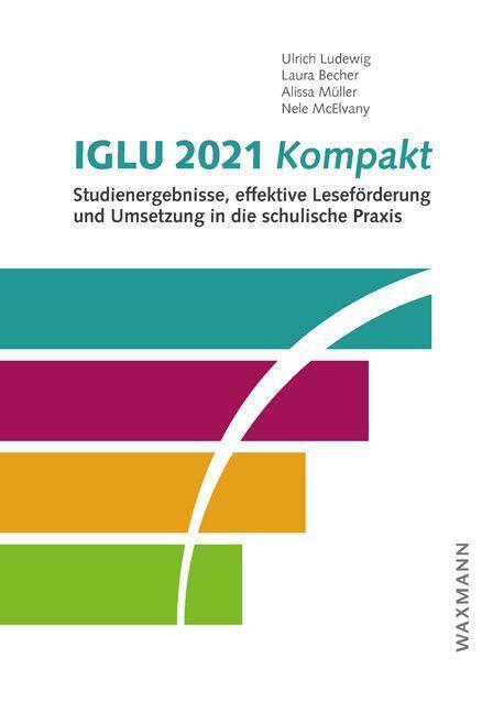 Cover: 9783830948148 | IGLU 2021 kompakt | Ulrich Ludewig (u. a.) | Broschüre | 44 S. | 2024