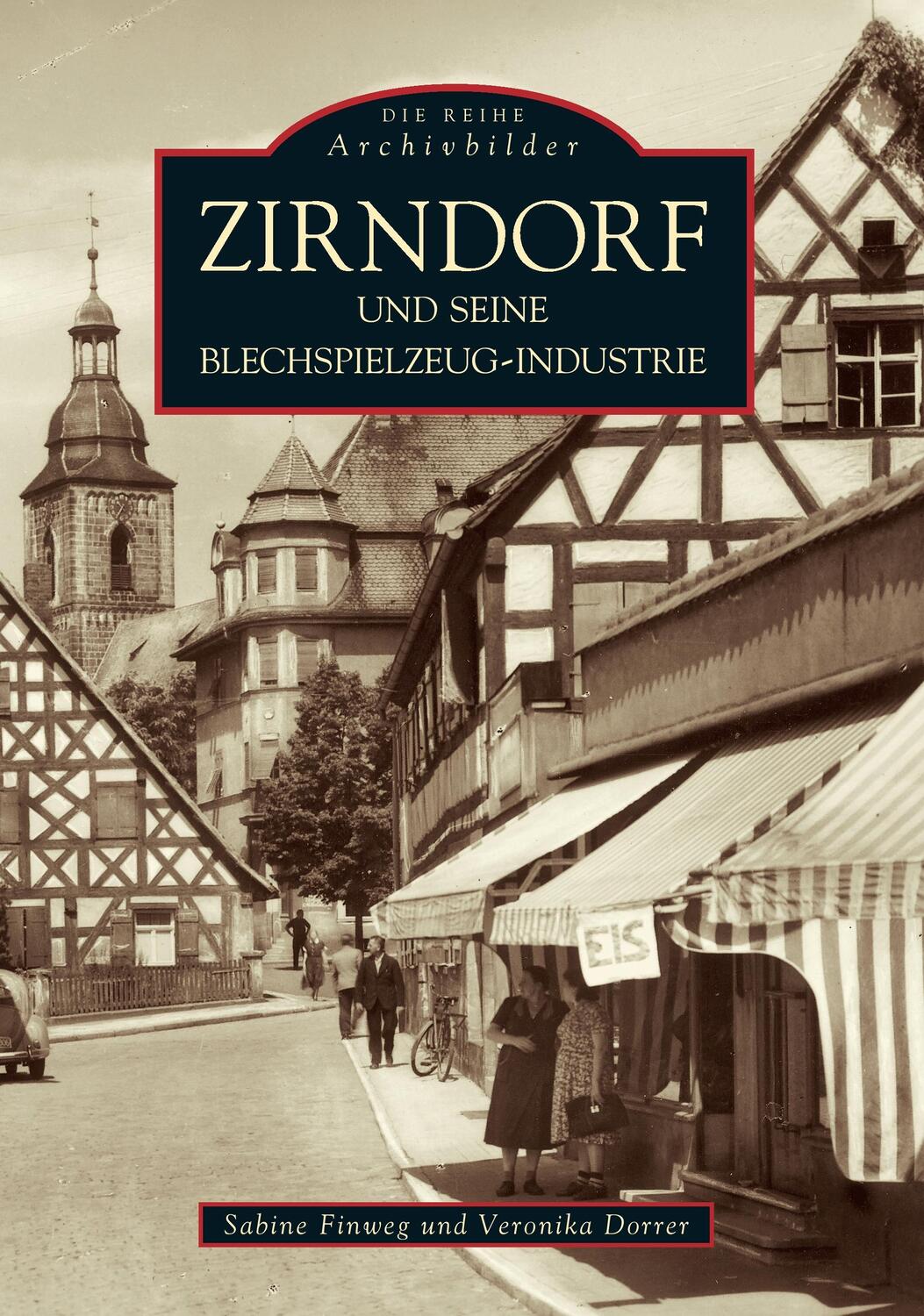 Cover: 9783897024328 | Zirndorf und seine Blechspielzeug-Industrie | Sabine Finweg (u. a.)
