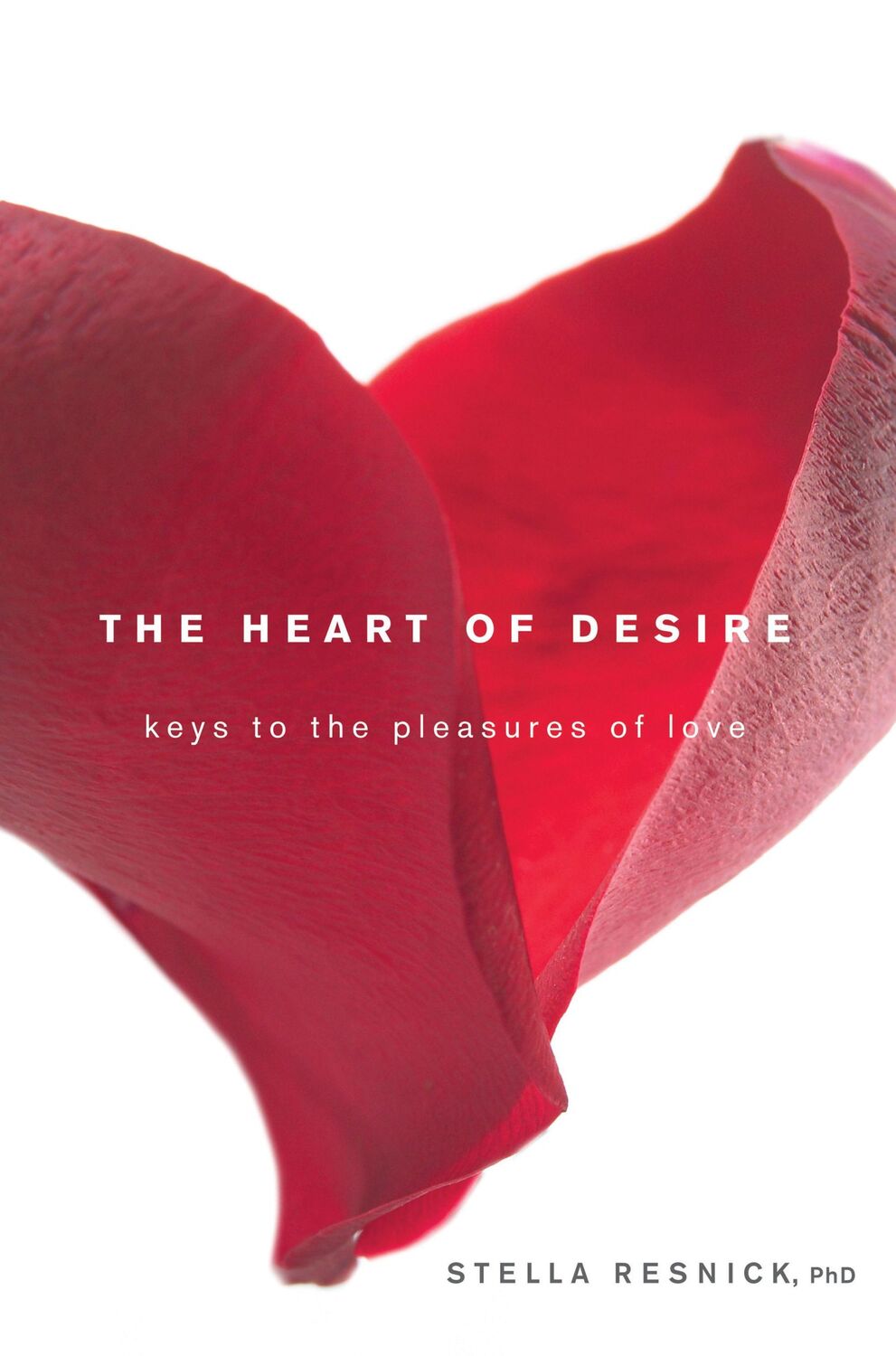 Cover: 9780470582350 | The Heart of Desire | Keys to the Pleasures of Love | Stella Resnick