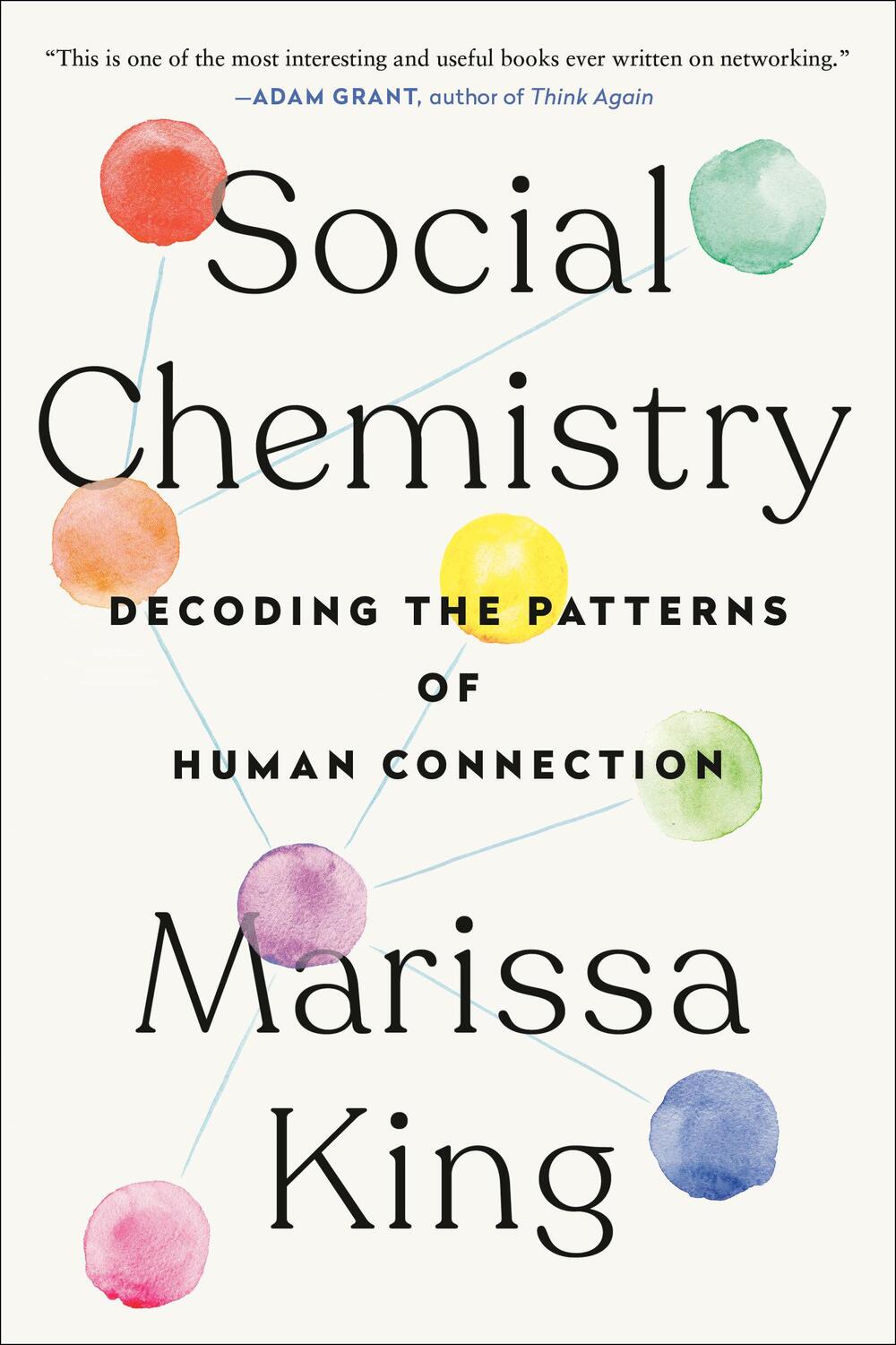 Cover: 9781524743826 | Social Chemistry: Decoding the Patterns of Human Connection | King