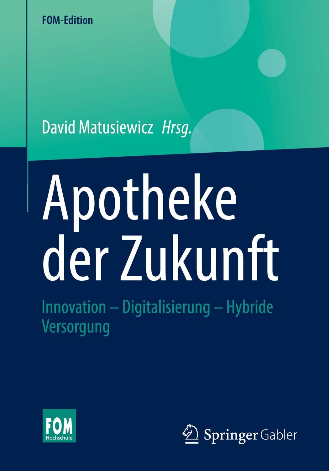 Cover: 9783658429591 | Apotheke der Zukunft | David Matusiewicz | Taschenbuch | FOM-Edition