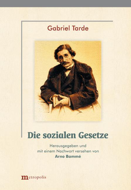 Cover: 9783895187391 | Die sozialen Gesetze | Gabriel Tarde | Taschenbuch | Deutsch | 2009