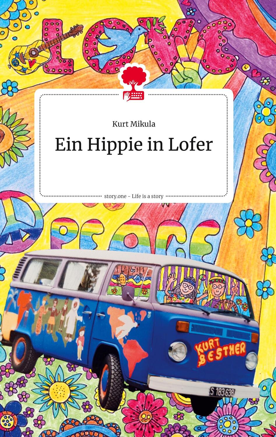 Cover: 9783990874974 | Ein Hippie in Lofer. Life is a Story - story.one | Kurt Mikula | Buch