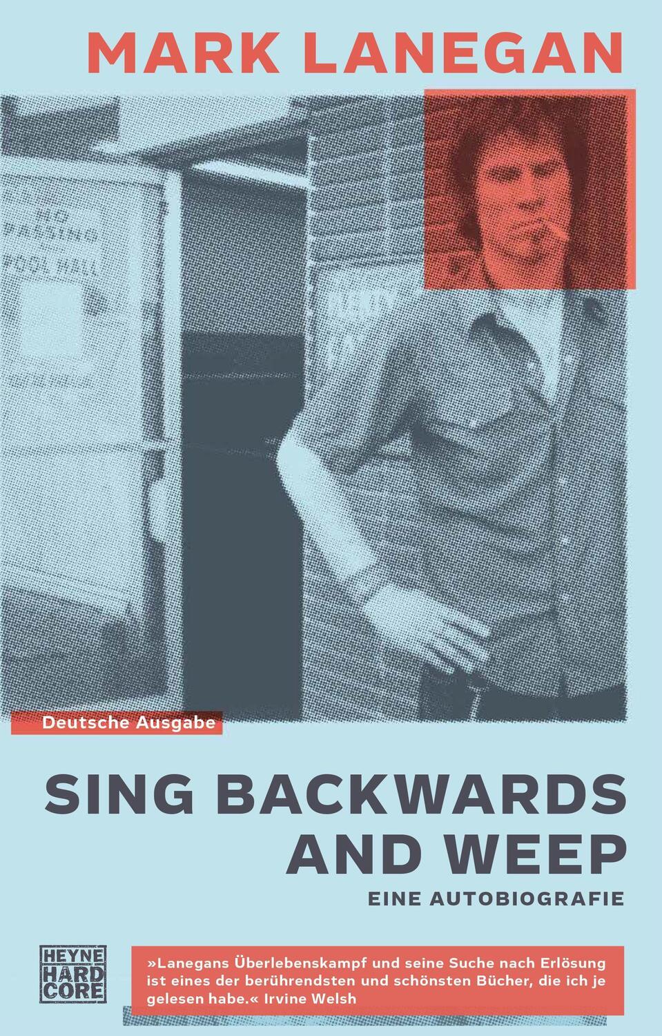 Cover: 9783453274082 | Sing backwards and weep | Eine Autobiografie | Mark Lanegan | Buch