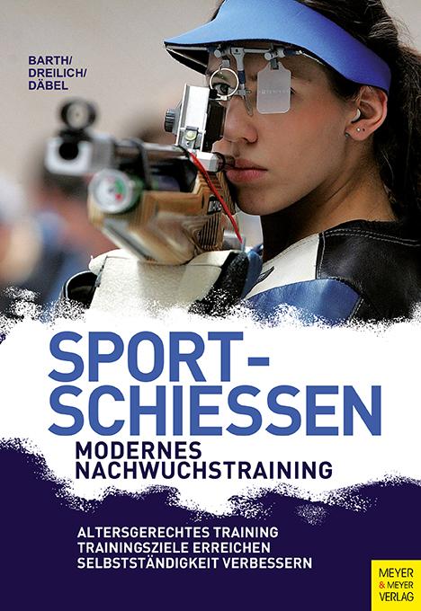 Cover: 9783840379734 | Sportschießen - Modernes Nachwuchstraining | Beate Dreilich (u. a.)