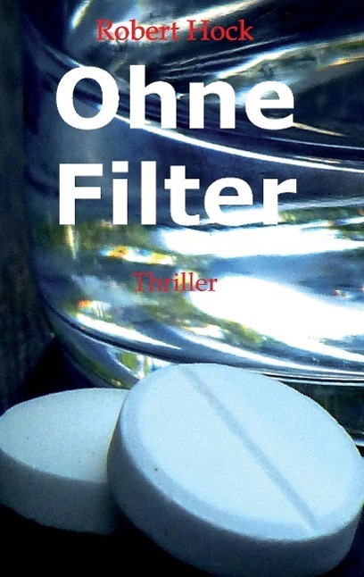 Cover: 9783849587468 | Ohne Filter | Robert Hock | Taschenbuch | Paperback | tredition