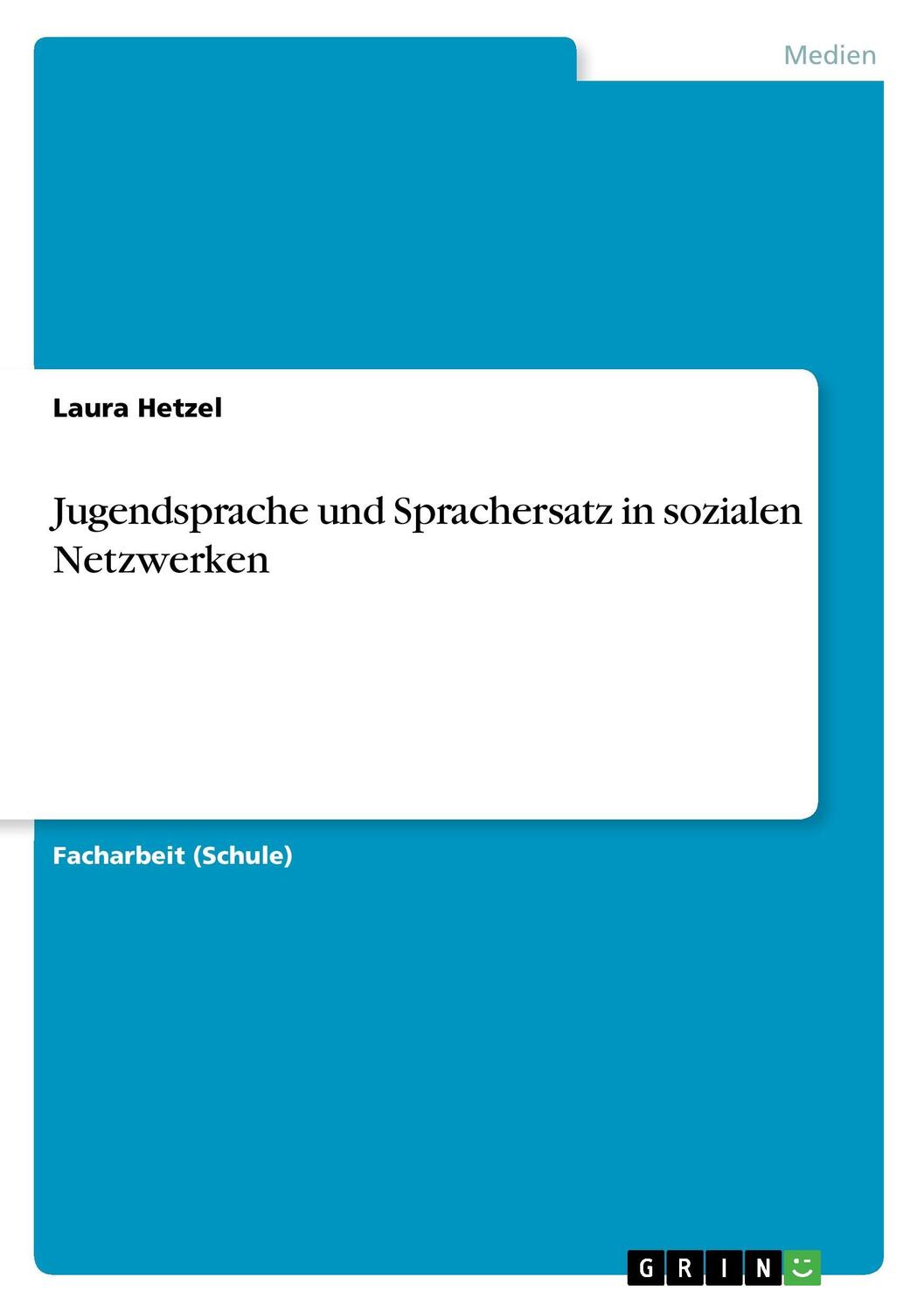Cover: 9783668432598 | Jugendsprache und Sprachersatz in sozialen Netzwerken | Laura Hetzel