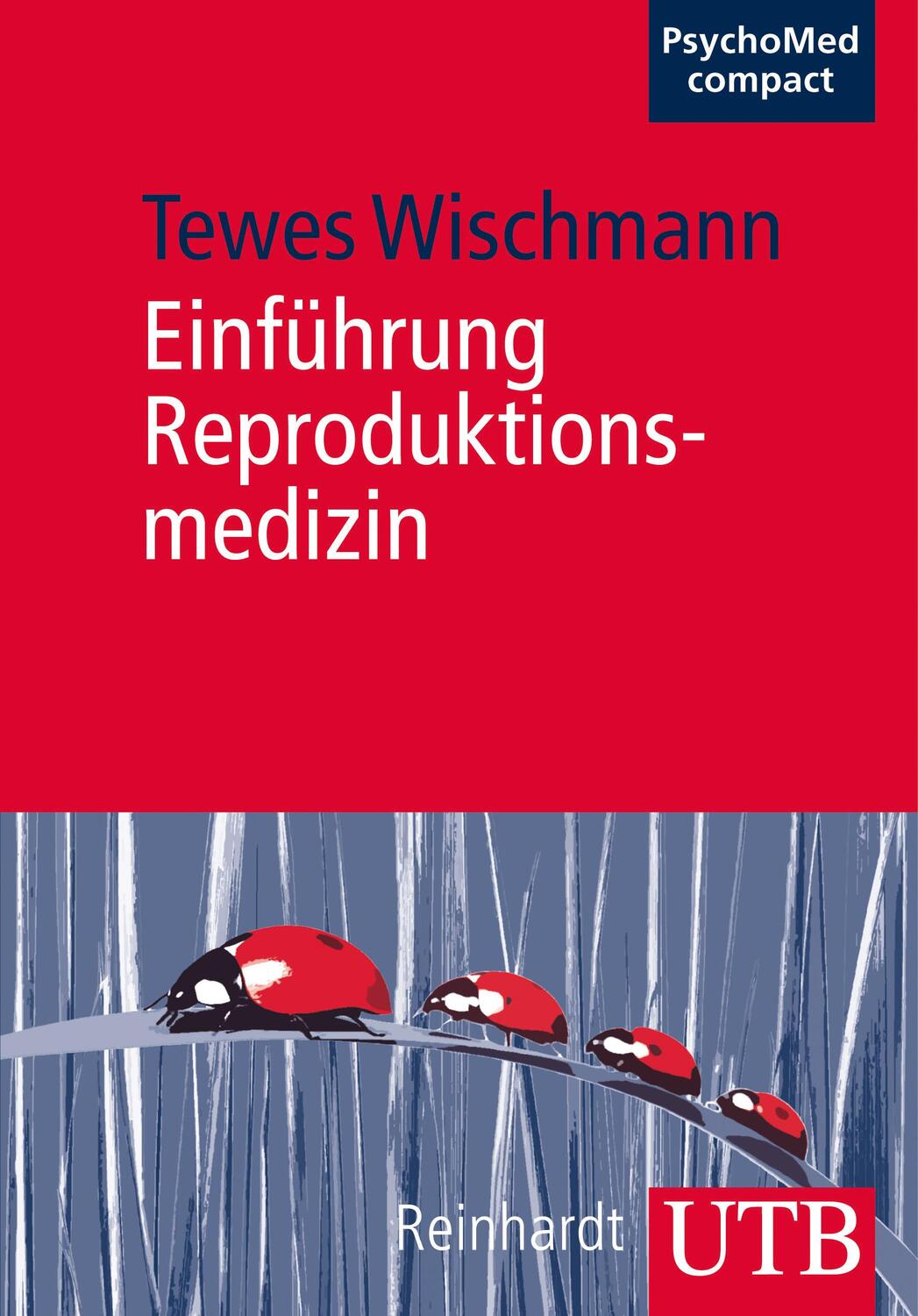 Cover: 9783825237578 | Einführung Reproduktionsmedizin | Tewes Wischmann | Taschenbuch | 2012