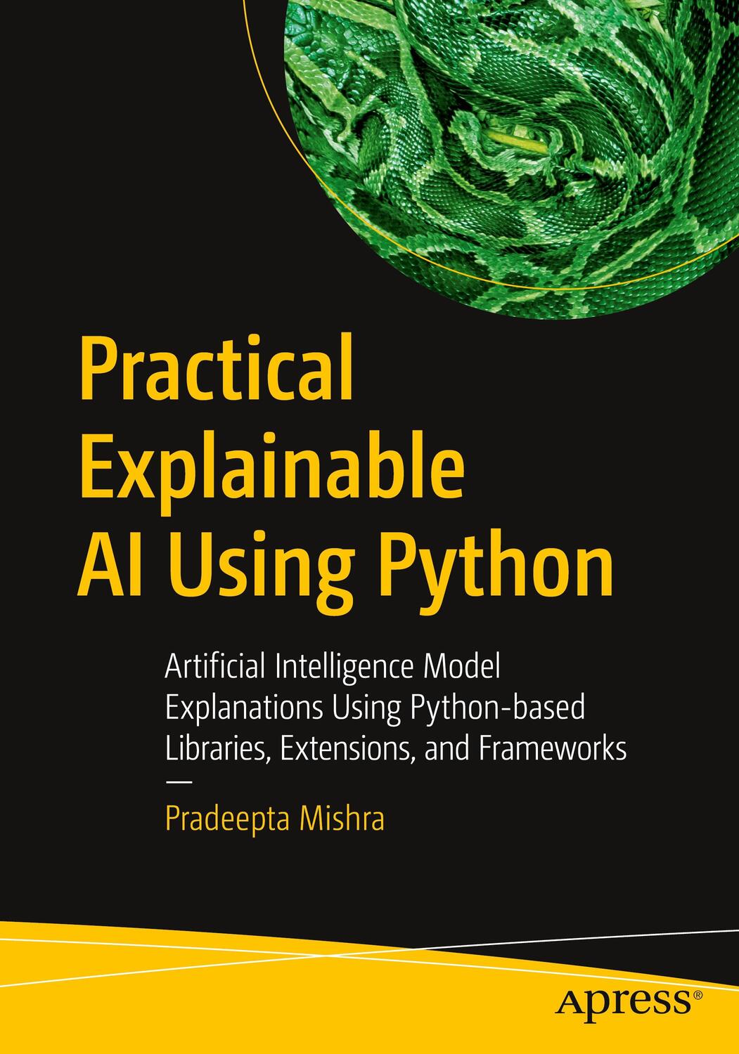 Cover: 9781484271575 | Practical Explainable AI Using Python: Artificial Intelligence...