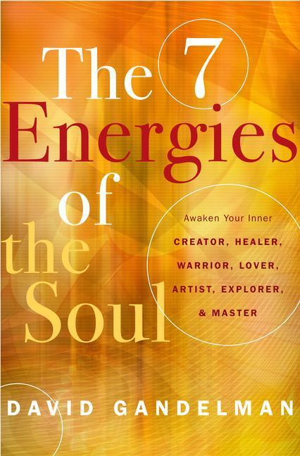 Cover: 9781950253197 | The 7 Energies of the Soul: Awaken Your Inner Creator, Healer,...