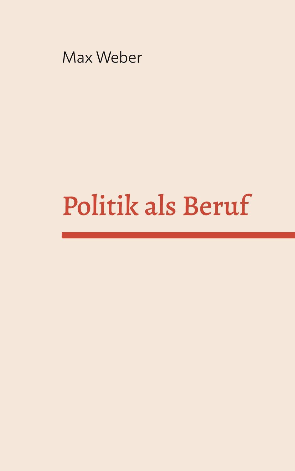 Cover: 9783756887491 | Politik als Beruf | Max Weber | Taschenbuch | Paperback | Deutsch