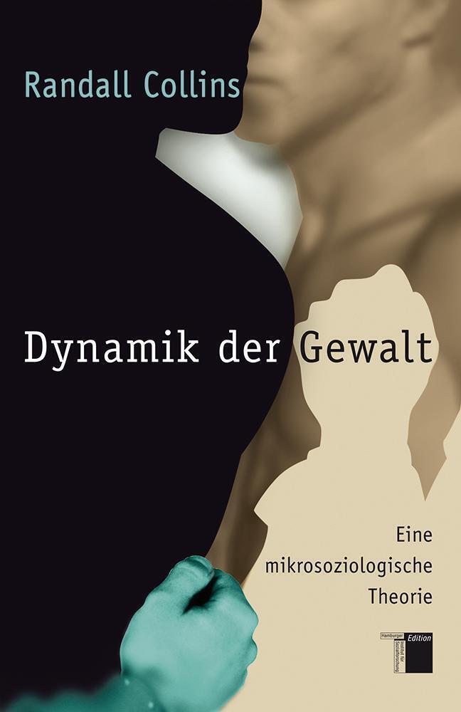 Cover: 9783868542301 | Dynamik der Gewalt | Eine mikrosoziologische Theorie | Randall Collins