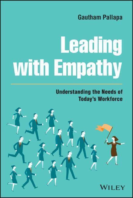 Cover: 9781119837251 | Leading with Empathy | Understanding the Needs of Today's Workforce