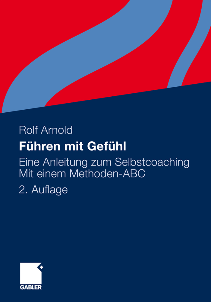 Cover: 9783834929266 | Führen mit Gefühl | Rolf Arnold | Taschenbuch | 176 S. | Deutsch
