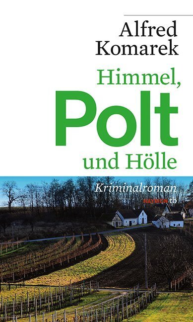 Cover: 9783852189444 | Himmel, Polt und Hölle | Kriminalroman | Alfred Komarek | Taschenbuch