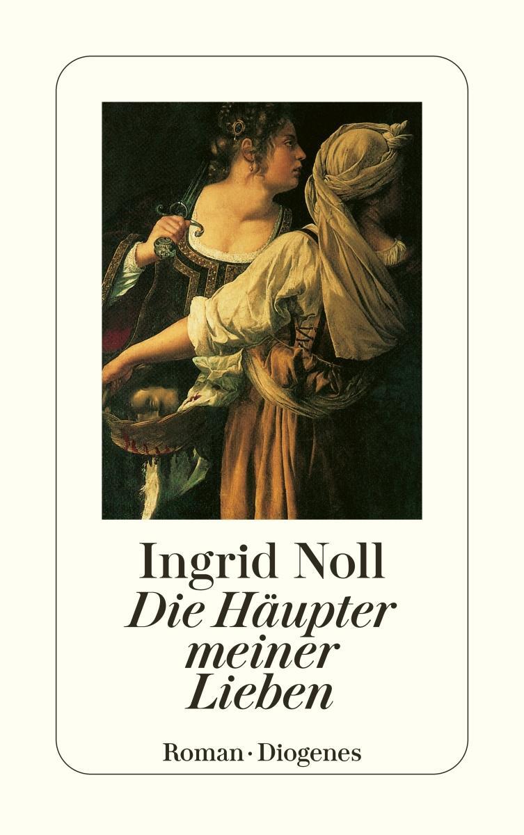 Cover: 9783257227260 | Die Häupter meiner Lieben | Ingrid Noll | Taschenbuch | 288 S. | 1994