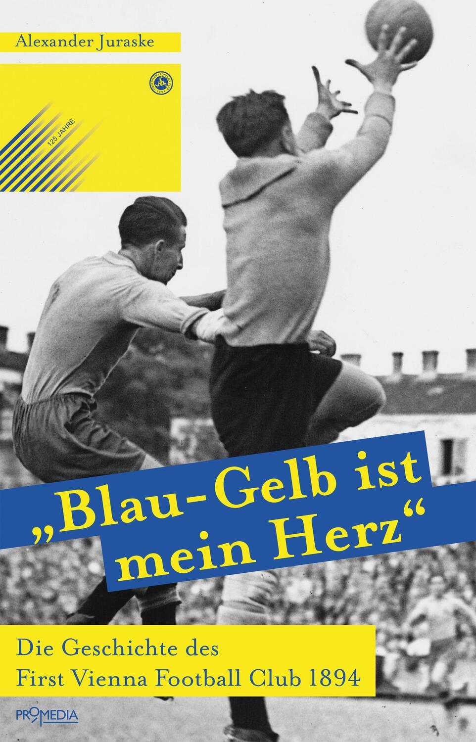 Cover: 9783853714645 | "Blau-Gelb ist mein Herz" | Alexander Juraske | Taschenbuch | Deutsch