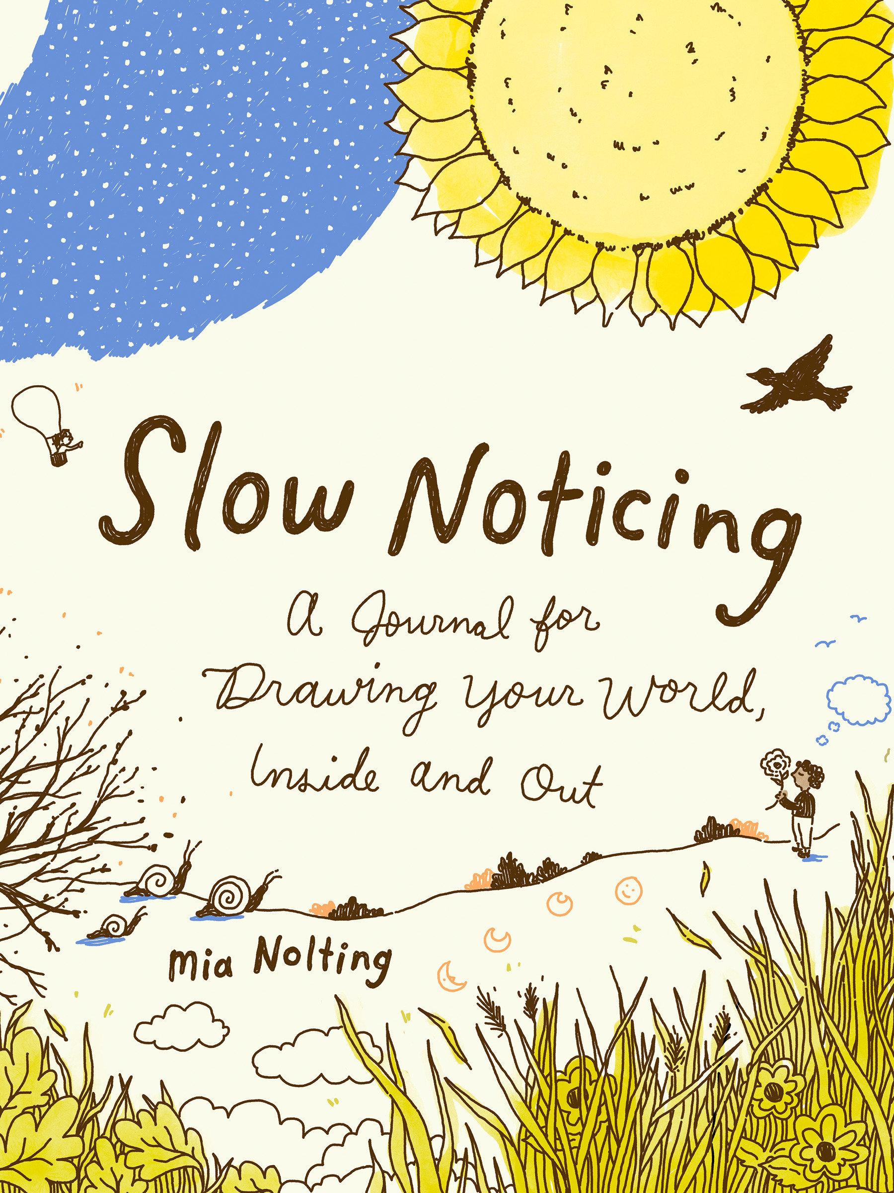 Cover: 9780593541197 | Slow Noticing | A Journal for Drawing Your World, Inside and Out