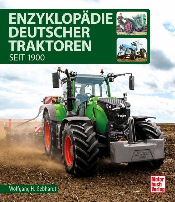 Cover: 9783613045521 | Enzyklopädie Deutscher Traktoren | seit 1900 | Wolfgang H. Gebhardt