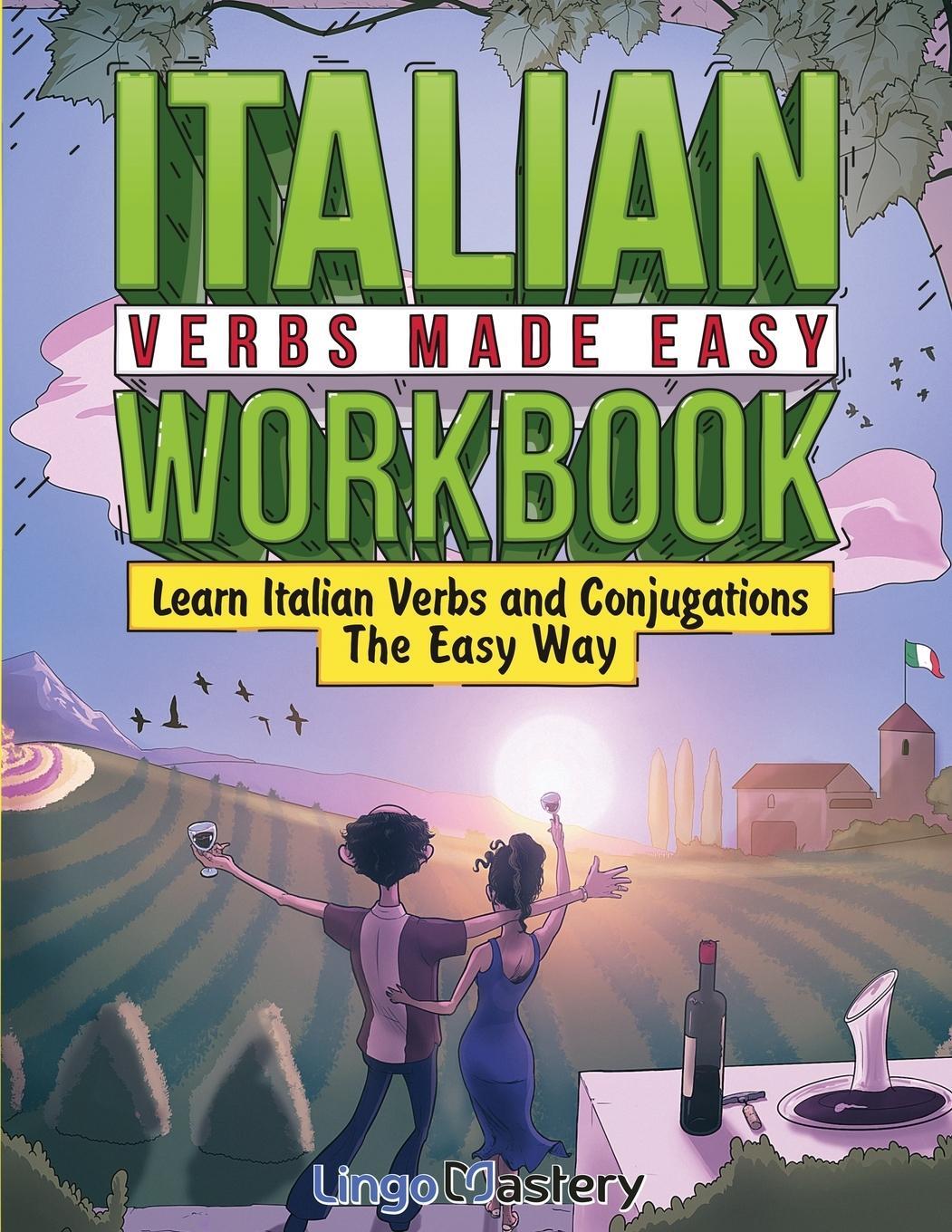 Cover: 9781951949716 | Italian Verbs Made Easy Workbook | Lingo Mastery | Taschenbuch | 2023