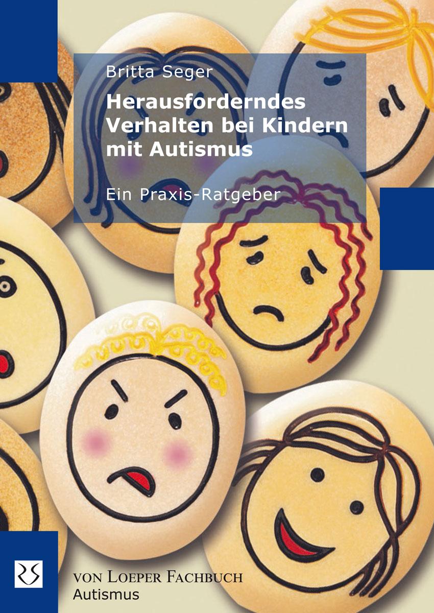 Cover: 9783860597033 | Herausforderndes Verhalten bei Kindern mit Autismus | Britta Seger