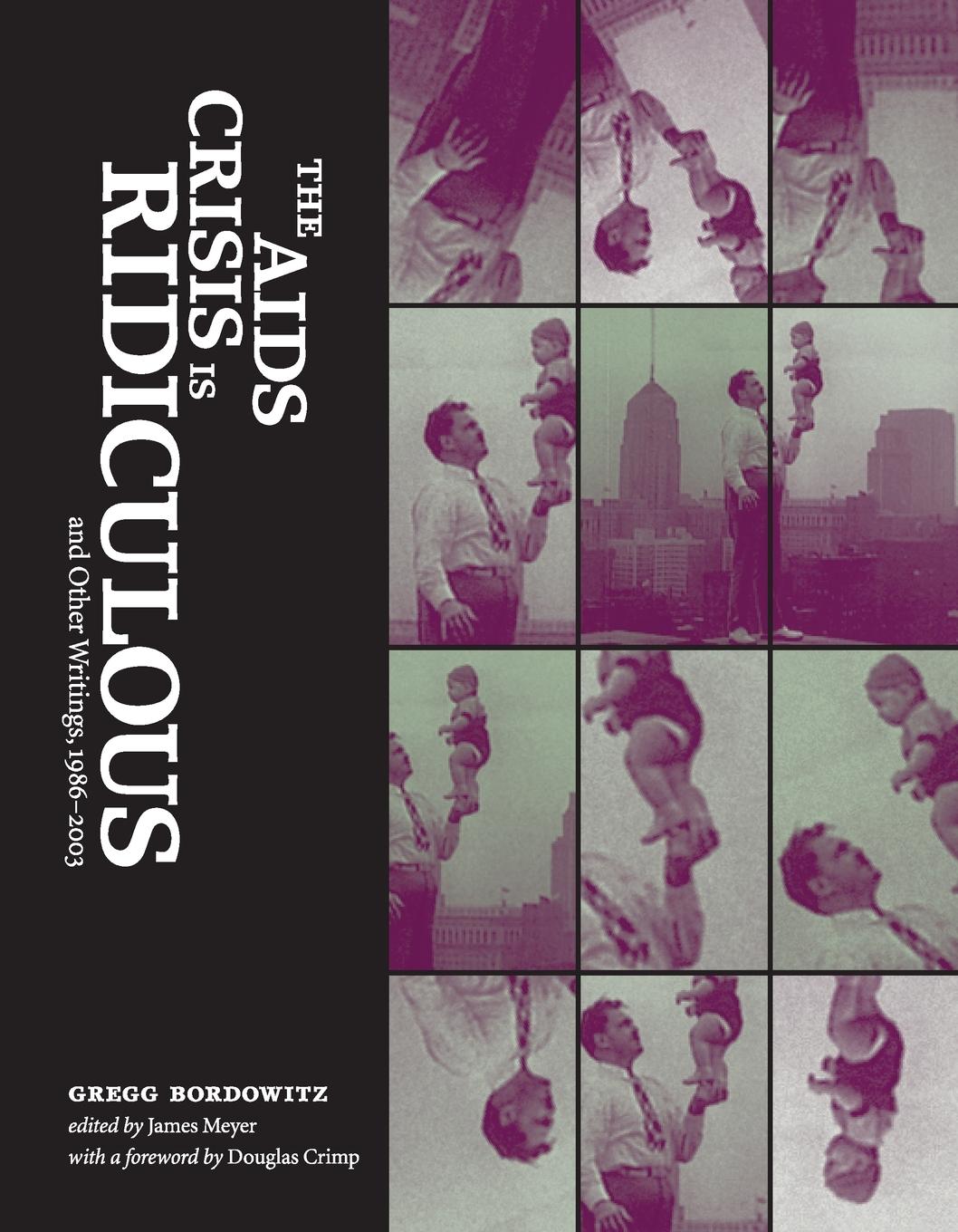 Cover: 9780262524599 | The AIDS Crisis Is Ridiculous and Other Writings, 1986-2003 | Buch