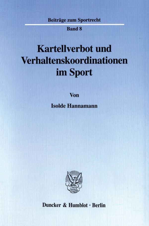 Cover: 9783428103492 | Kartellverbot und Verhaltenskoordinationen im Sport. | Hannamann