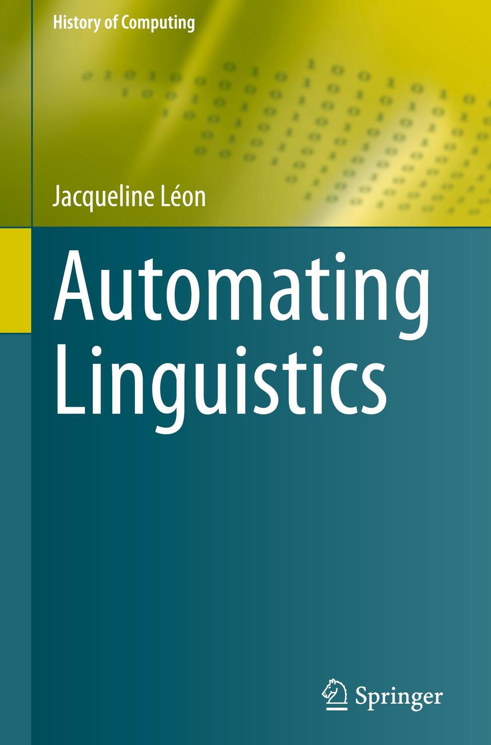 Cover: 9783030706418 | Automating Linguistics | Jacqueline Léon | Buch | History of Computing