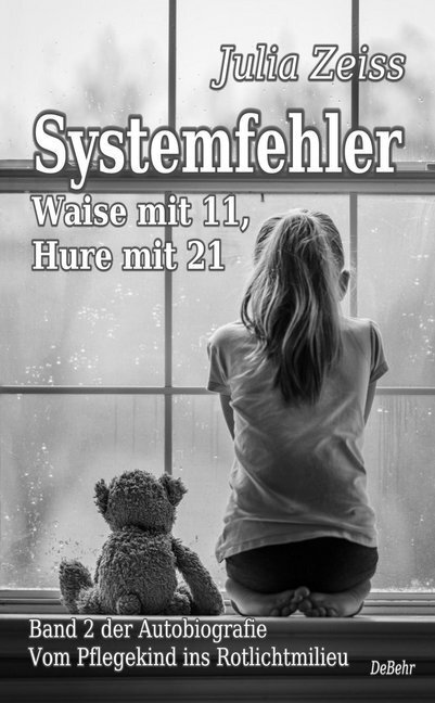 Cover: 9783957537324 | Systemfehler - Waise mit 11, Hure mit 21 | Autobiografie | Julia Zeiss