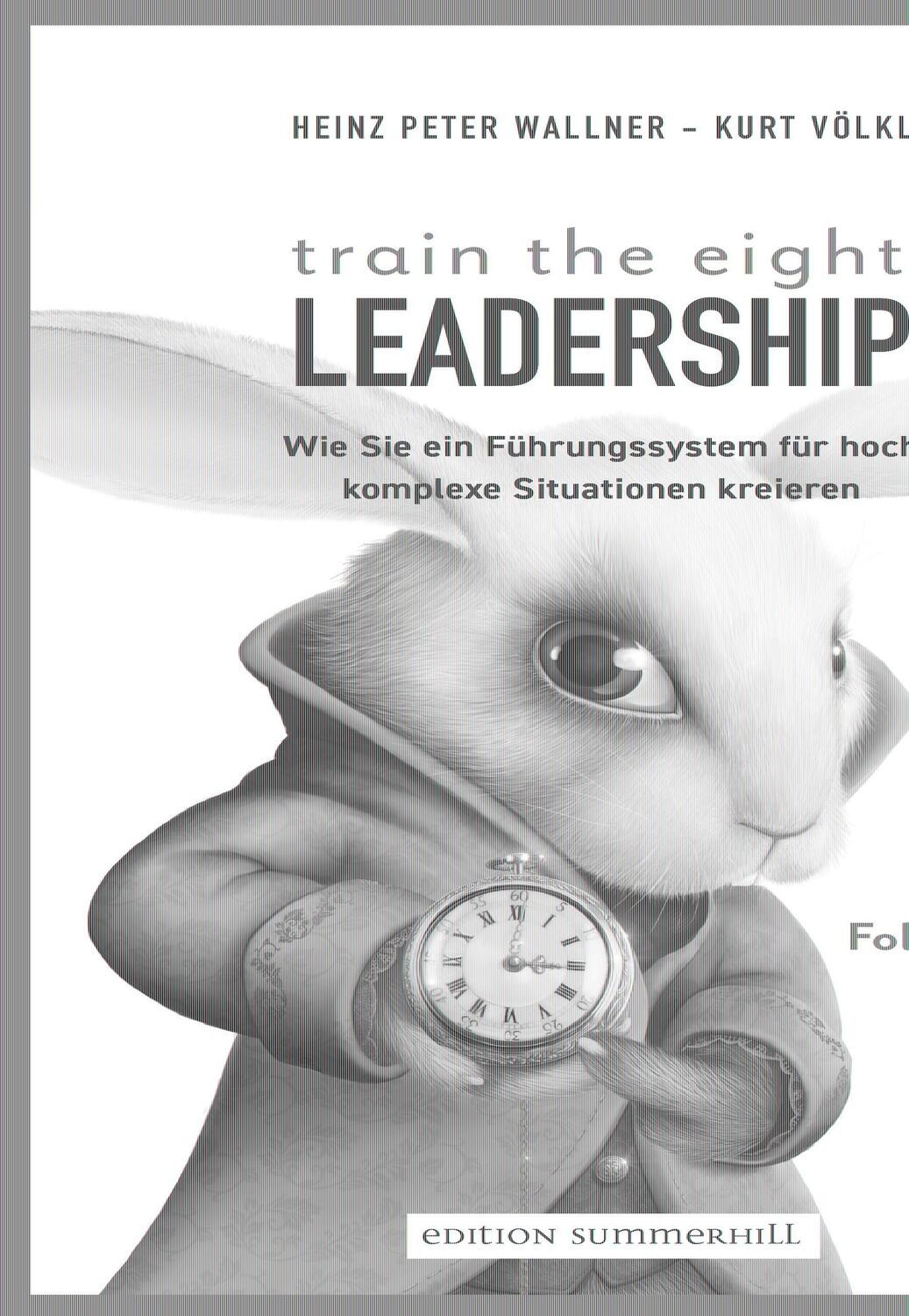 Cover: 9783950463644 | train the eight Leadership | Heinz Peter Wallner (u. a.) | Taschenbuch