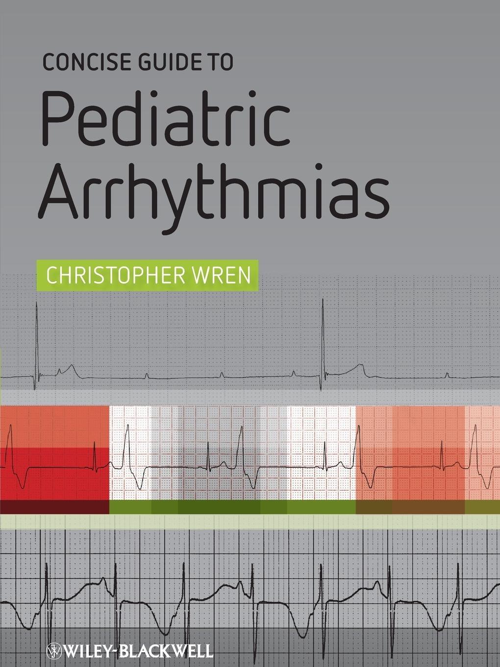 Cover: 9780470658550 | Concise Guide to Pediatric Arr | Christopher Wren | Taschenbuch | 2011
